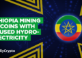 Ethiopia Turning Unused Hydroelectricity Towards Bitcoin Mining