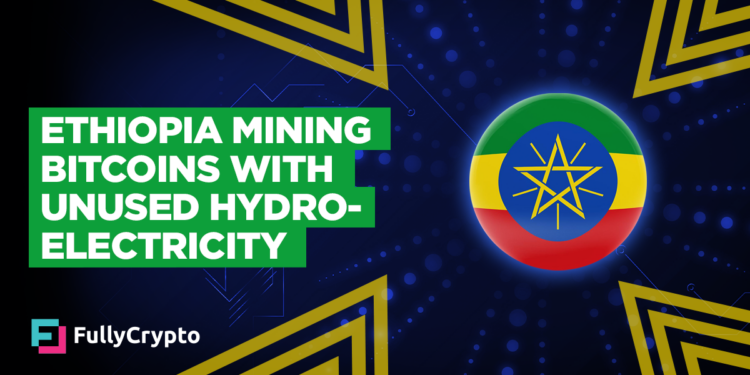 Ethiopia Turning Unused Hydroelectricity Towards Bitcoin Mining