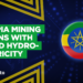 Ethiopia Turning Unused Hydroelectricity Towards Bitcoin Mining