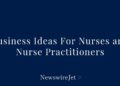 21 Profitable Business Ideas For Nurses and Nurse Practitioners In 2025