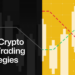 6 Best Crypto Day Trading Strategies in 2025
