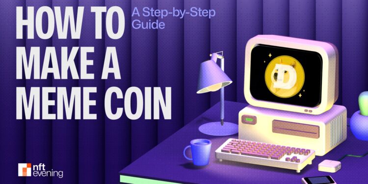 How to Make a Meme Coin: A Step-by-Step Guide