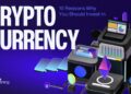10 Reasons Why You Should Invest in Cryptocurrency Right Now