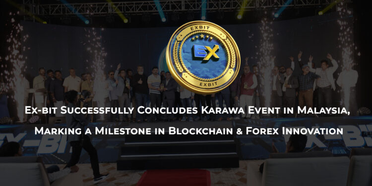 Ex-bit Successfully Concludes Karawa Event in Malaysia, Marking a Milestone in Blockchain and Forex Innovation