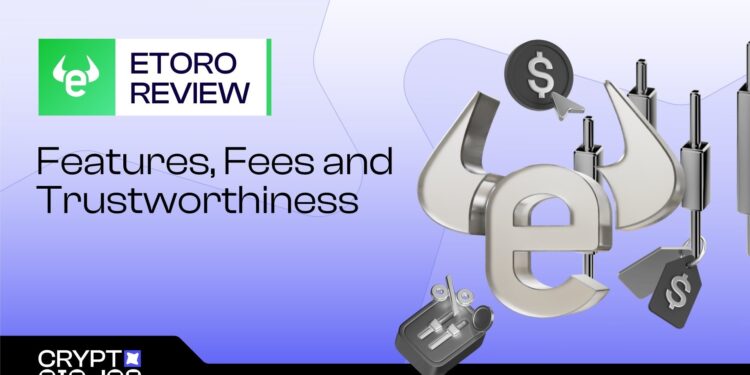 eToro Review (2025): Features, Fees and Trustworthiness
