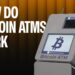 Bitcoin ATMs: How Do They Work and How to Use Them?