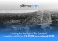 Looking for the Right CRM Solution? Meet AltimaCRM at iFX EXPO International 2025