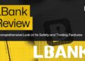 LBank Review 2025: Is It a Safe & Legit Crypto Exchange?