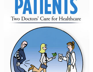 Two Doctors Issue Bold Prescription for American Health Care in Empower Patients: Two Doctors’ Cure for Healthcare