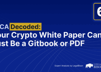 MiCA Decoded: Your Crypto White Paper Can’t Just Be a Gitbook or PDF