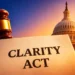 CLARITY Act Urgent Update: Senate Committee Could Vote as Soon as Tomorrow