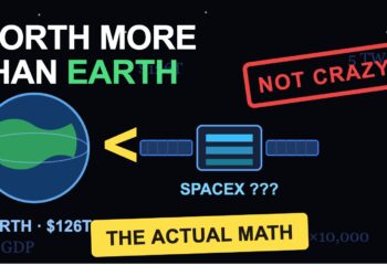 SpaceX Will Be Worth More Than Earth. NOT CRAZY. Here’s the Actual Math